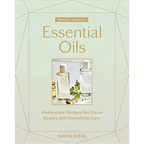 Whole Beauty - Essential Oils Book